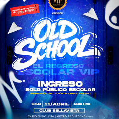 📔 VIP OLD SCHOOL 📓 El regreso escolar con VIP ✏️ / SAB 11 ABRIL / Barrio Bellavista