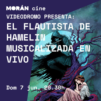 Videodromo presenta: El Flautista de Hamelin Musicalizada en Vivo