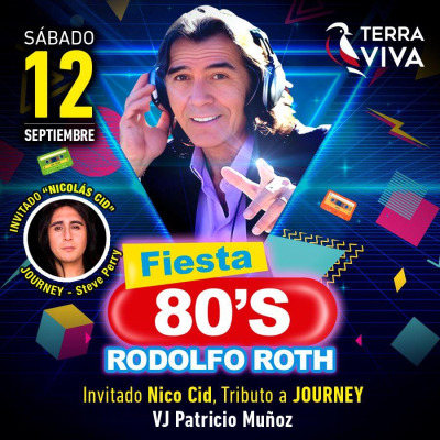 Afiche de Gran Fiesta 80s Junto a Rodolfo Roth y Tributo a Journey por Nico Cid en Terra Viva