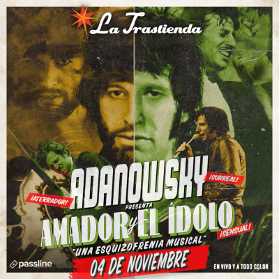 Flyer de Adanowsky presenta: AMADOR y EL IDOLO, una esquizofrenia musical