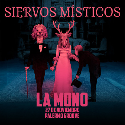 Flyer de LA MONO presenta SIERVOS MÍSTICOS
