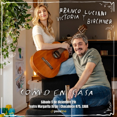 Flyer de FRANCO LUCIANI & VICTORIA BIRCHNER presentan Como en Casa