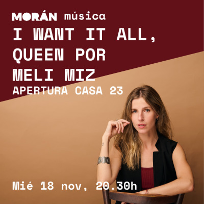 Flyer de I Want it all: Queen por Meli Miz - Apertura: Casa 23 #música