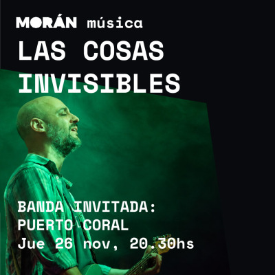 Flyer de LAS COSAS INVISIBLES, banda invitada: PUERTO CORAL #música