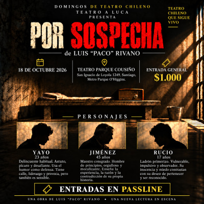 Por Sospecha staged at Teatro Parque Cousiño on October 18