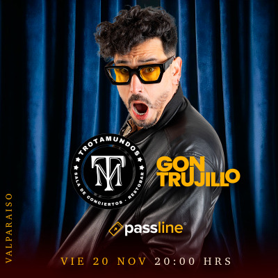Gon Trujillo en Valparaiso (+18)