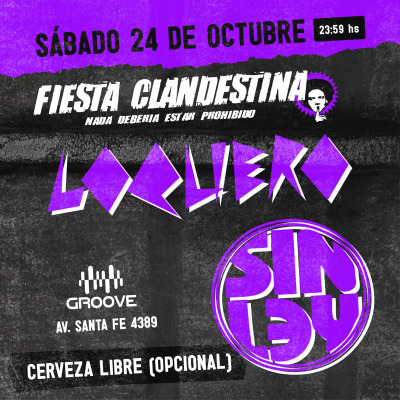 Flyer de Fiesta Clandestina con LOQUERO + SIN LEY!!
