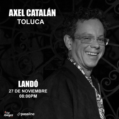 AXEL CATALÁN EN TOLUCA - Conciertos en Toluca