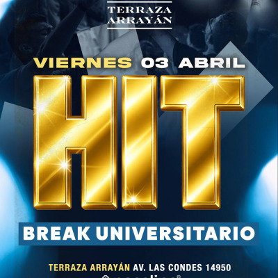BREAK UNIVERSITARIO || FIESTA HIT || TERRAZA ARRAYÁN || VIERNES 03 ABRIL