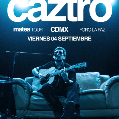 Caztro en CDMX - Conciertos en Ciudad de México
