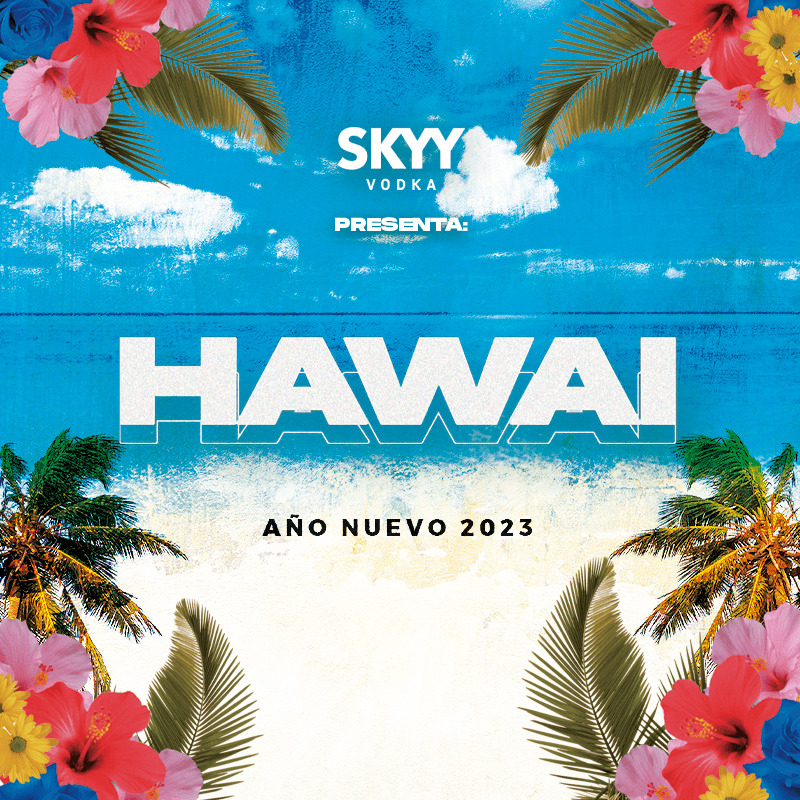 hawai-a-o-nuevo-2023-by-skyy-vodka-passline