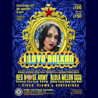 I LOVE BALKAN (THE LUX EDITION) RED NOSE ARMY - ALOLA MELON - Conciertos en Ciudad de México