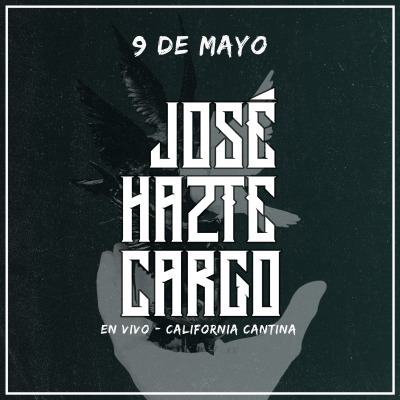José Hazte Cargo - California Cantina