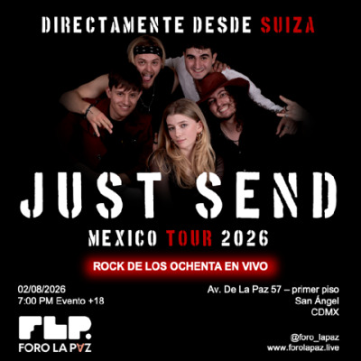 JUST SEND MÉXICO TOUR - Conciertos en Ciudad de México