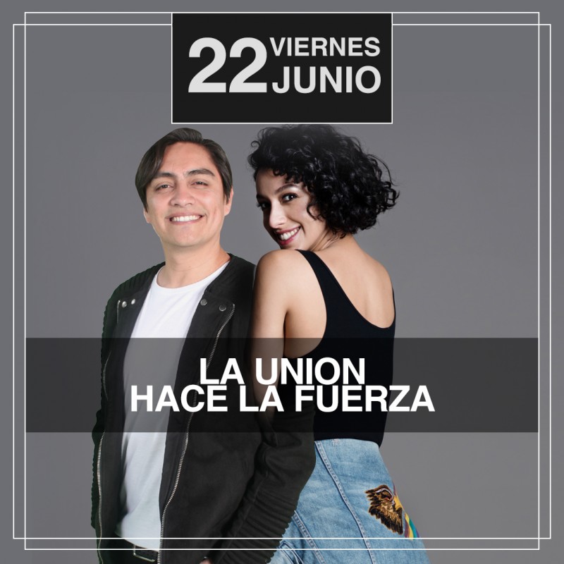 LA UNIÓN HACE LA FUERZA - NATHALIE NICLOUX - SERGIO FREIRE - VIERNES 22 DE JUNIO - CLUB CHOCOLATE