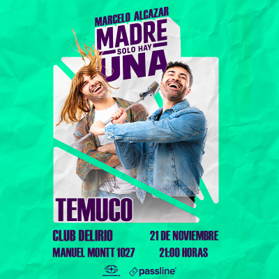 Flyer de Marcelo Alcazar-Madre solo hay una - Temuco