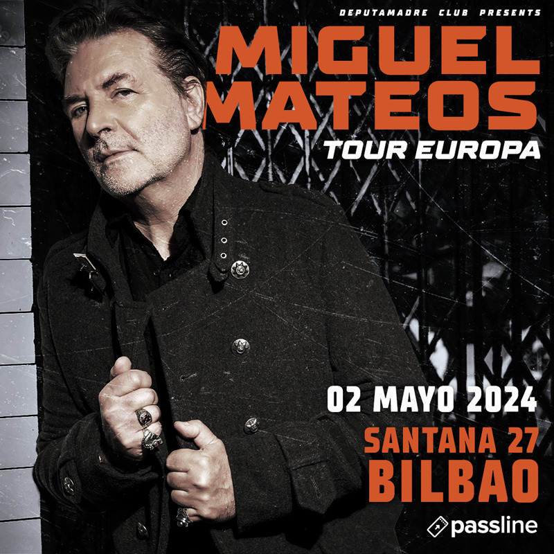 Miguel Mateos Europa Tour 2024 Bilbao Passline