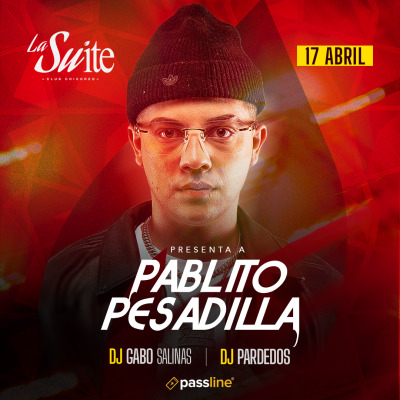 PABLITO PESADILLA x LA SUITE / Viernes 17 Abril 2026