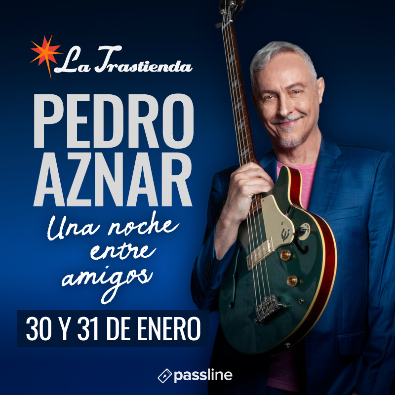 PEDRO AZNAR - UNA NOCHE ENTRE AMIGOS - Passline