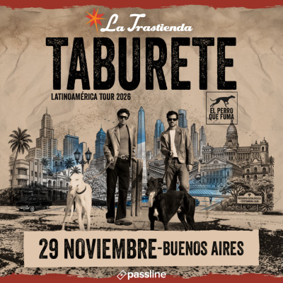 Flyer de TABURETE REGRESA A BUENOS AIRES CON EL PERRO QUE FUMA TOUR
