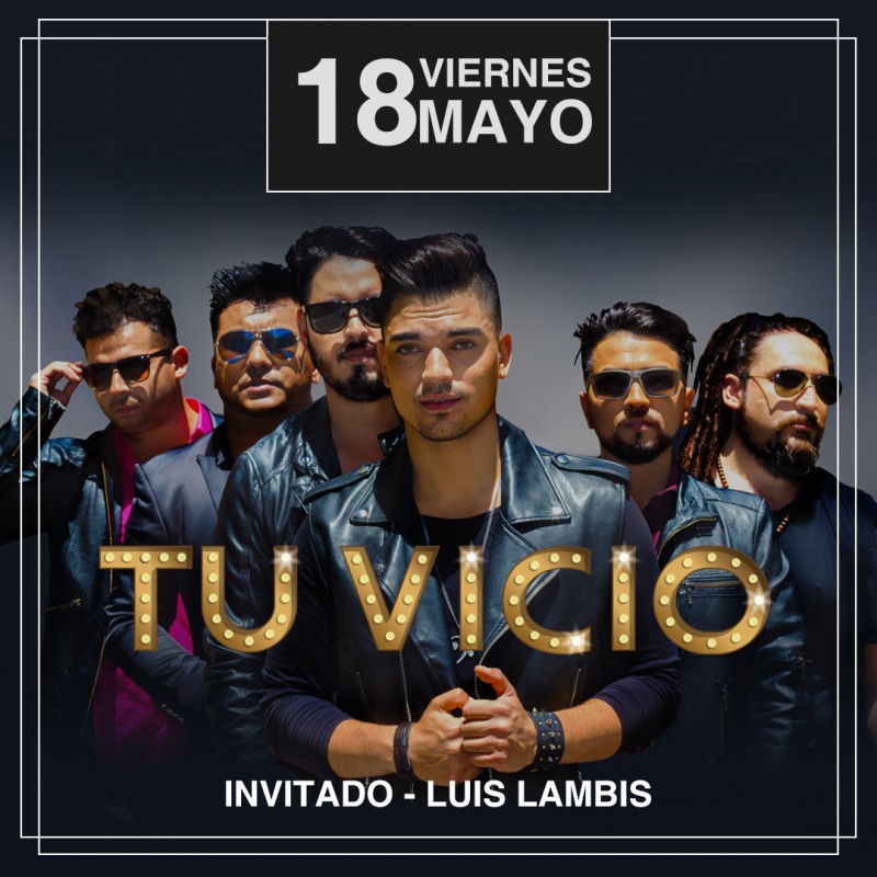 TU VICIO - LUIS LAMBIS - VIERNES 18 DE MAYO - CLUB CHOCOLATE