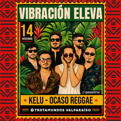 Vibración Eleva + Kelu + Ocaso Reggae en Trotamundos Valparaíso